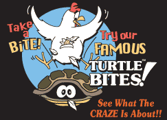 Take a Bite Try our Famous Turtle Bites